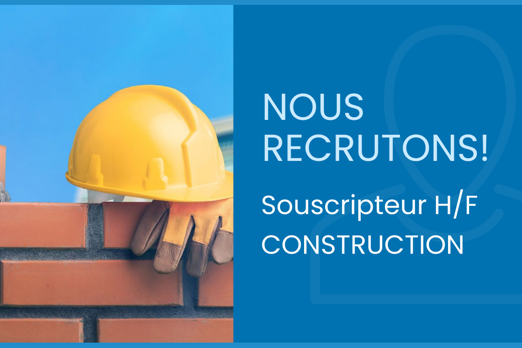 Recrutement souscripteur construction